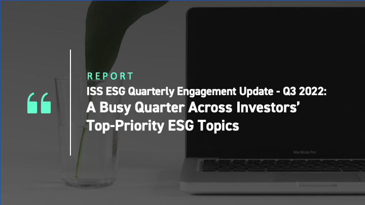 iss-esg-quarterly-engagement-update-q3-2022-a-busy-quarter-across-investors-top-priority-esg-topics-02
