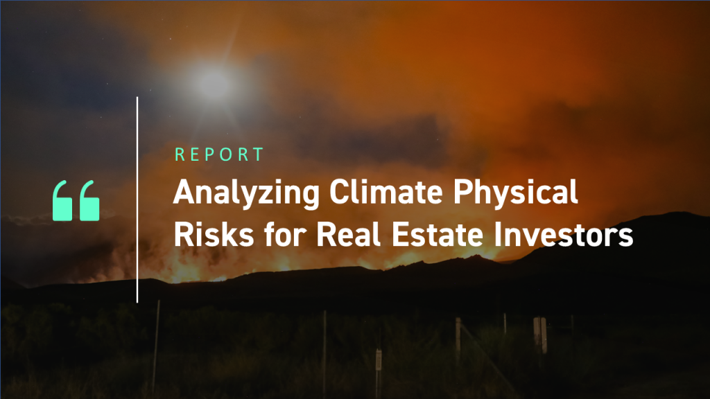 Analyzing Climate Physical Risks For Real Estate Investors