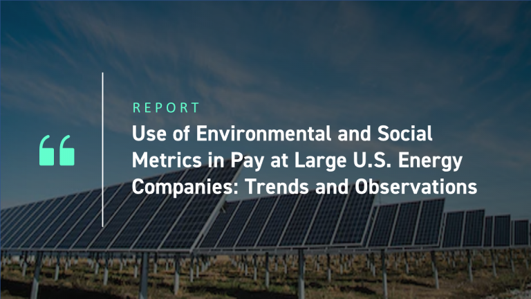 use-of-environmental-and-social-metrics-in-pay-at-large-us-energy-companies-trends-and-observations