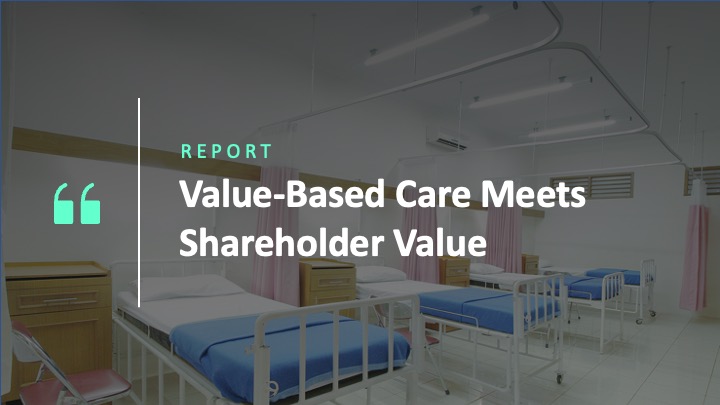 Value-Based Care Meets Shareholder Value