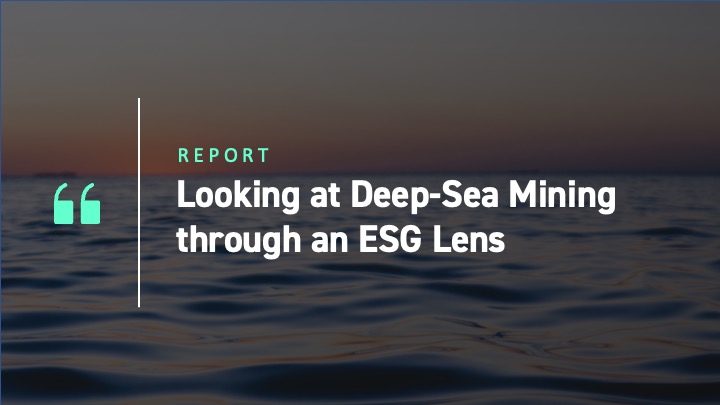 Looking at Deep-Sea Mining through an ESG Lens