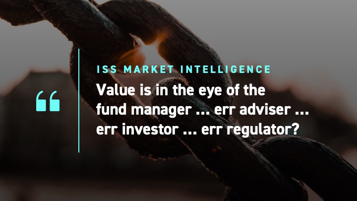 Value is in the eye of the fund manager … err adviser … err investor … err regulator