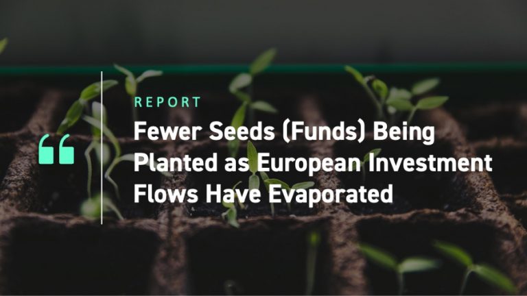 Fewer Seeds (Funds) Being Planted as European Investment Flows Have Evaporated