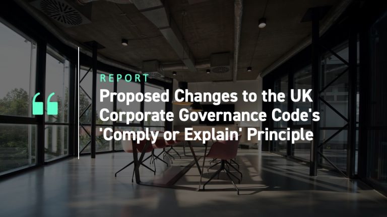 Proposed Changes to the UK Corporate Governances Code Comply or Explain Principle