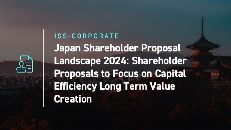 Japan Shareholder Proposal Landscape 2024: Shareholder Proposals to Focus on Capital Efficiency Long Term Value Creation
