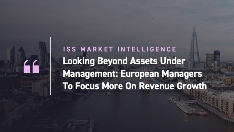 Looking Beyond Assets Under Management: European Managers To Focus More On Revenue Growth