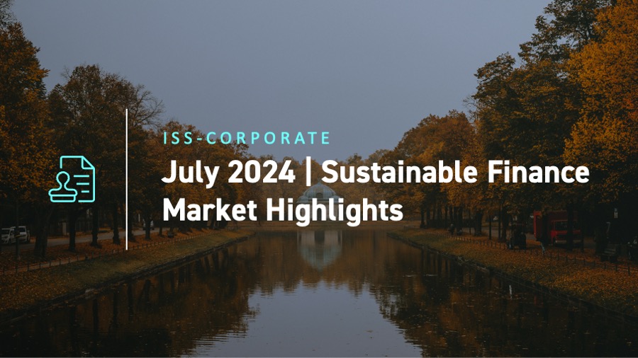 July 2024 Sustainable Finance Market Highlights