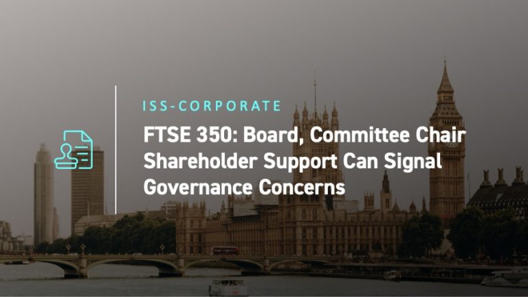 ftse-350-board-committee-chair-shareholder-support-can-signal-governance-concerns